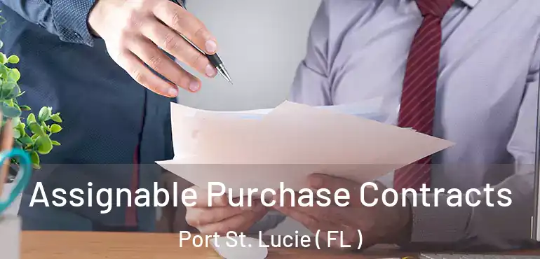  Assignable Purchase Contracts Port St. Lucie ( FL )