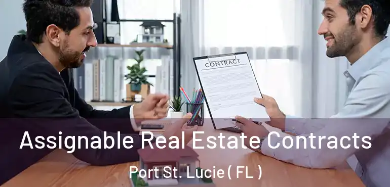  Assignable Real Estate Contracts Port St. Lucie ( FL )