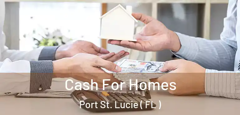  Cash For Homes Port St. Lucie ( FL )