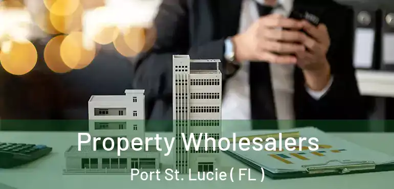  Property Wholesalers Port St. Lucie ( FL )