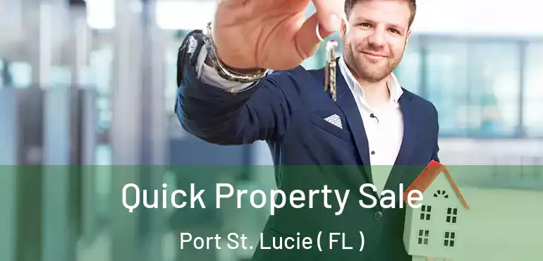  Quick Property Sale Port St. Lucie ( FL )