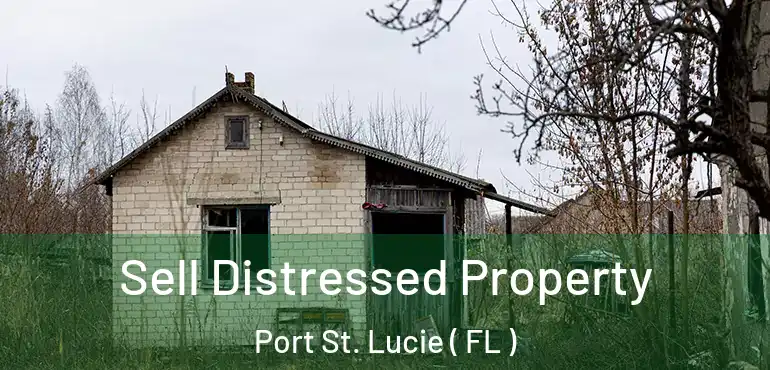  Sell Distressed Property Port St. Lucie ( FL )