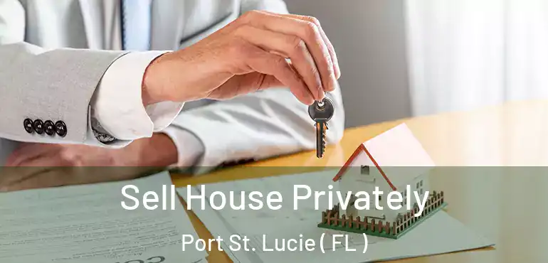  Sell House Privately Port St. Lucie ( FL )