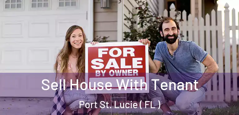  Sell House With Tenant Port St. Lucie ( FL )