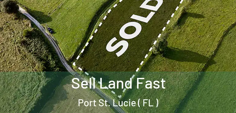  Sell Land Fast Port St. Lucie ( FL )