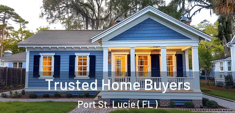  Trusted Home Buyers Port St. Lucie ( FL )